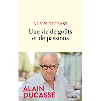 Alain Ducasse nous offre ses inspirations, ses obsessions et ses espoirs pour la gastronomie