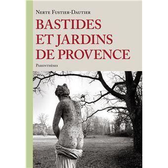 Bastides et jardins de Provence ...
